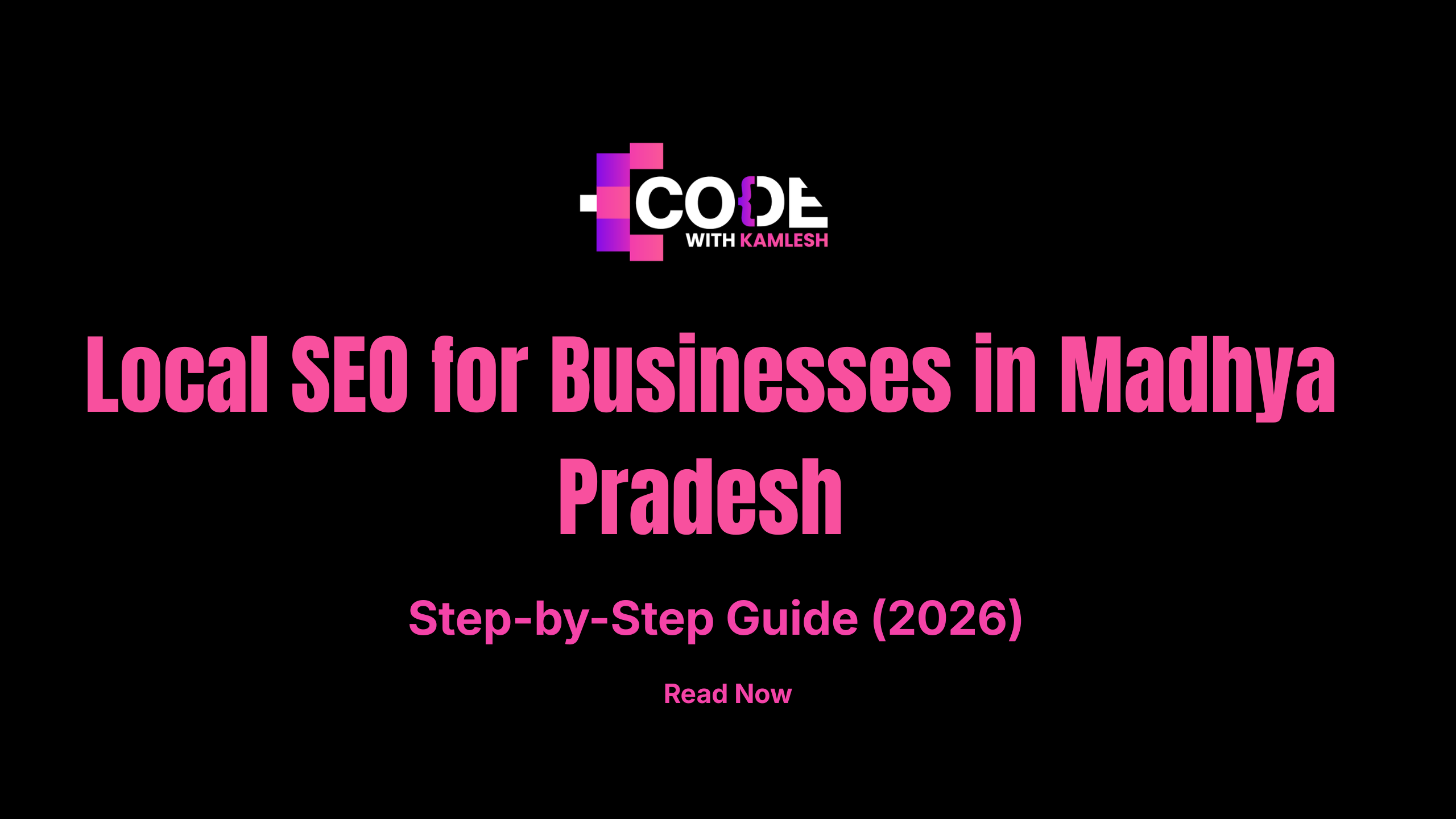 Local SEO for Businesses in Madhya Pradesh — Step-by-Step Guide (2026)