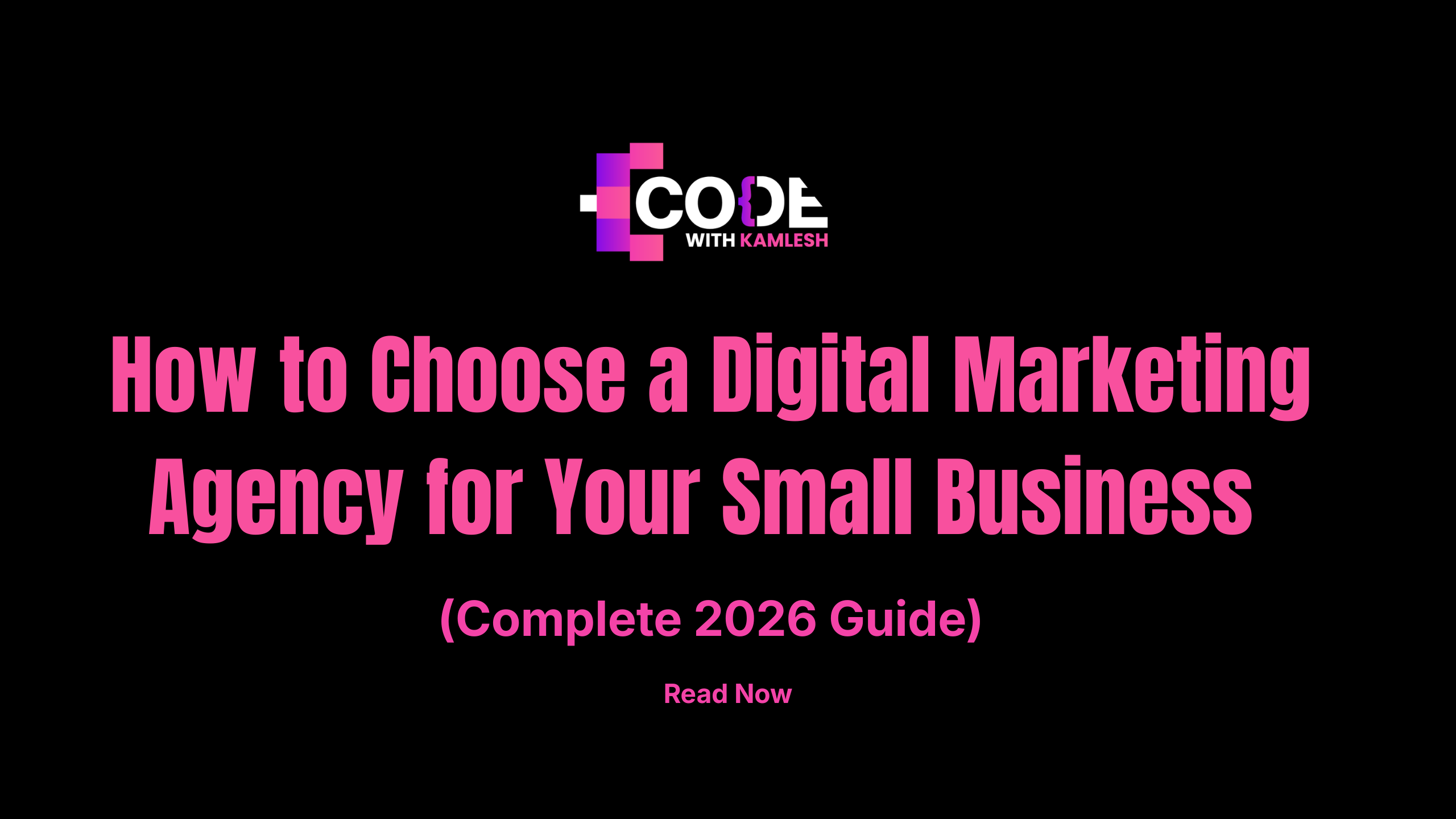 How to Choose a Digital Marketing Agency for Your Small Business (Complete 2026 Guide)